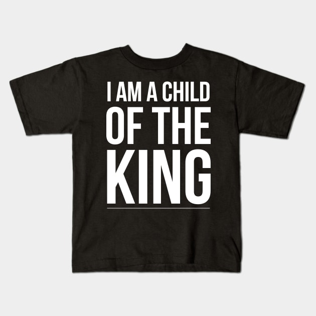 I am a Child of the King Kids T-Shirt by 2CreativeNomads